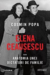 Elena Ceauşescu sau anatomia unei dictaturi de familie