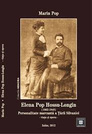 Elena Pop Hossu-Longin (1862-1940) : personalitate marcantă a Ţării Silvaniei