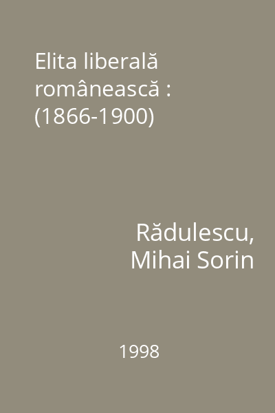 Elita liberală românească : (1866-1900)