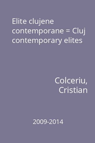 Elite clujene contemporane = Cluj contemporary elites