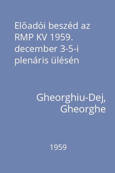 Előadói beszéd az RMP KV 1959. december 3-5-i plenáris ülésén