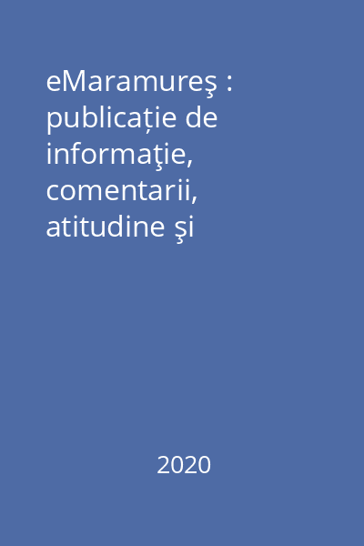 eMaramureş : publicație de informaţie, comentarii, atitudine şi divertisment