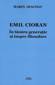 Emil Cioran : în tânăra generație și înspre filosofare