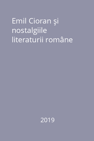 Emil Cioran şi nostalgiile literaturii române