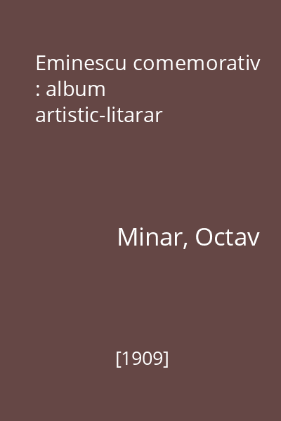 Eminescu comemorativ : album artistic-litarar