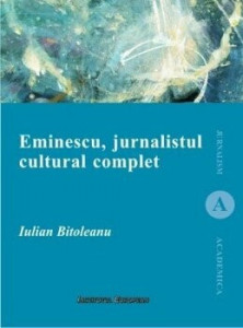 Eminescu, jurnalistul cultural perfect