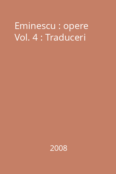 Eminescu : opere Vol. 4 : Traduceri