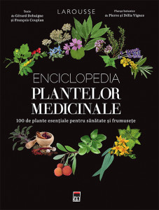 Enciclopedia plantelor medicinale : 100 de plante esenţiale pentru sănătate şi frumuseţe