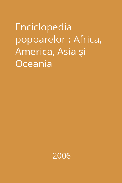 Enciclopedia popoarelor : Africa, America, Asia şi Oceania