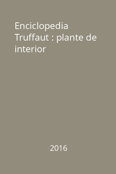 Enciclopedia Truffaut : plante de interior