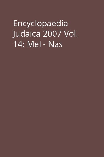 Encyclopaedia Judaica 2007 Vol. 14: Mel - Nas
