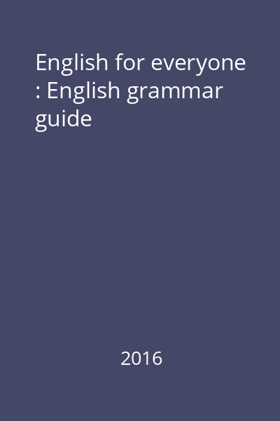 English for everyone : English grammar guide