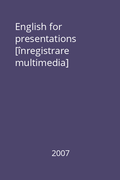 English for presentations [înregistrare multimedia]