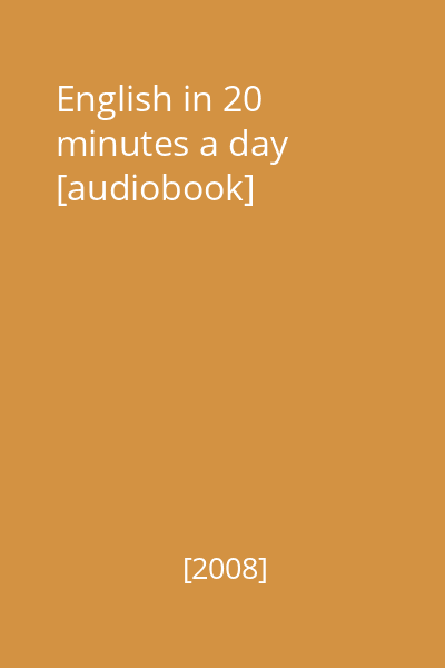 English in 20 minutes a day [audiobook]