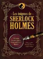 Enigmele lui Sherlock Holmes [compilate de] Dr. John Watson : [138 de jocuri logice propuse de cel mai mare detectiv al lumii]