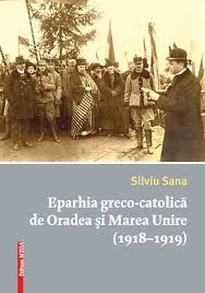 Eparhia greco-catolică de Oradea şi Marea Unire : (1918-1919)