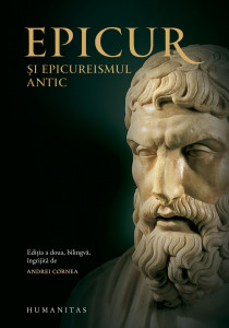 Epicur şi epicureismul antic : [viaţa şi opera lui Epicur, fragmente dexografice, interpretare, note]