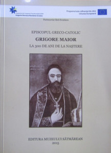 Episcopul greco-catolic Grigore Maior la 300 de ani de la naştere
