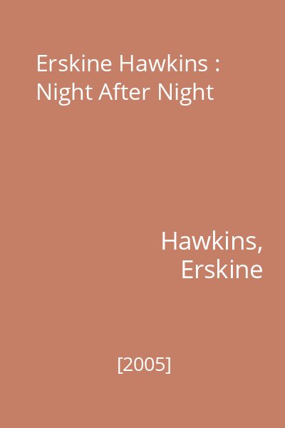 Erskine Hawkins : Night After Night