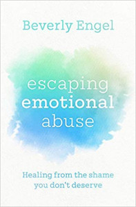 Escaping emotional abuse : healing from the shame you don't deserve