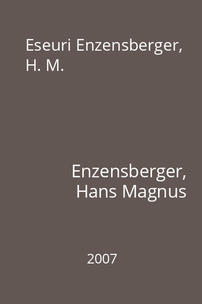 Eseuri Enzensberger, H. M.