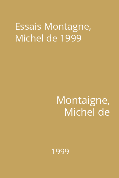 Essais Montagne, Michel de 1999