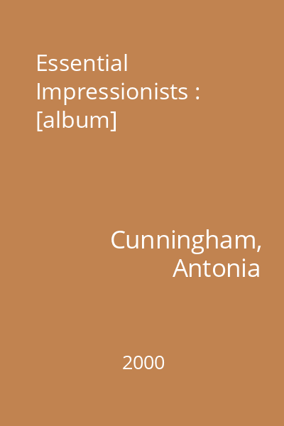 Essential Impressionists : [album]