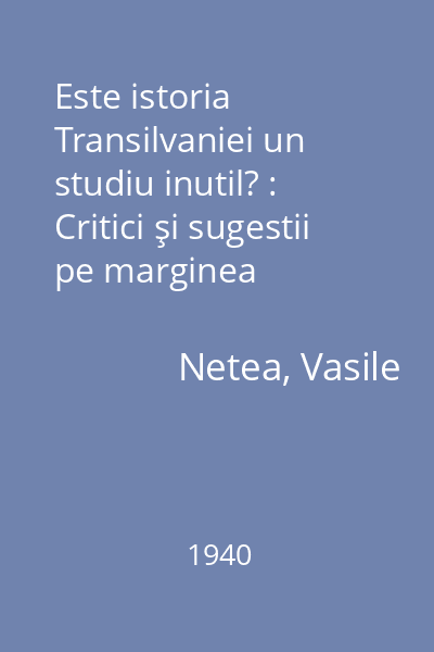 Este istoria Transilvaniei un studiu inutil? : Critici şi sugestii pe marginea programei analitice şi a manualelor pentru învăţămîntul primar