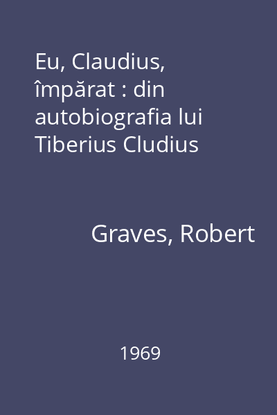 Eu, Claudius, împărat : din autobiografia lui Tiberius Cludius