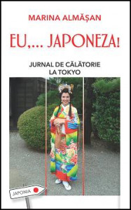 Eu,... japoneza! : jurnal de călătorie la Tokyo