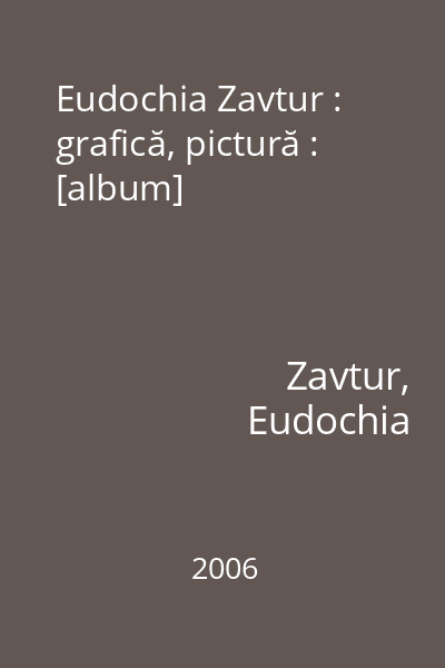 Eudochia Zavtur : grafică, pictură : [album]