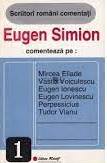 Eugen Simion comentează pe: Mircea Eliade, Vasile Voiculescu, Eugen Ionescu, Eugen Lovinescu, Perpessicius, Tudor Vianu