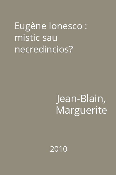 Eugène Ionesco : mistic sau necredincios?