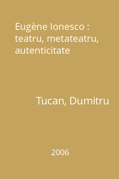 Eugène Ionesco : teatru, metateatru, autenticitate