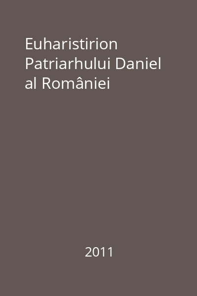 Euharistirion Patriarhului Daniel al României