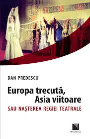 Europa trecută, Asia viitoare sau Naşterea regiei teatrale