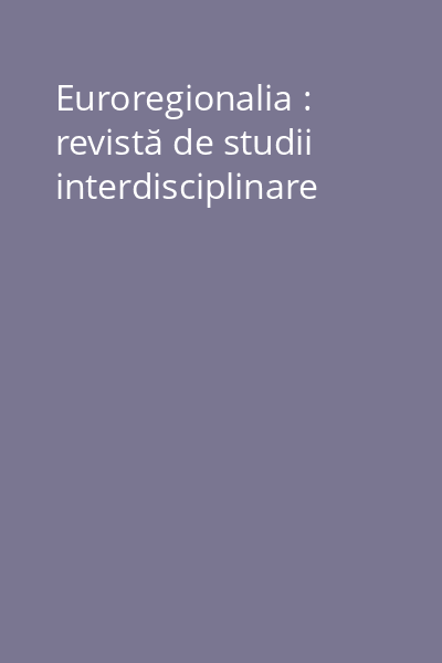 Euroregionalia : revistă de studii interdisciplinare