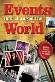 Events that changed the world : covering the major events of the century