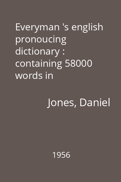 Everyman 's english pronoucing dictionary : containing 58000 words in international phonetic transcription