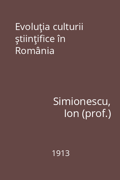 Evoluţia culturii ştiinţifice în România