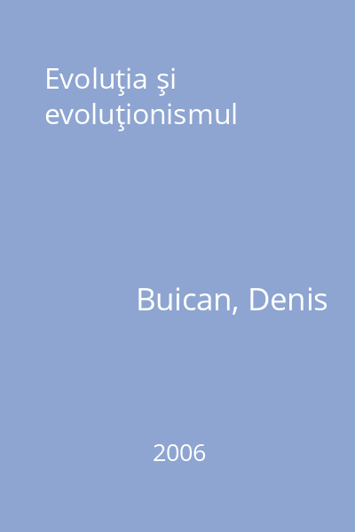Evoluţia şi evoluţionismul
