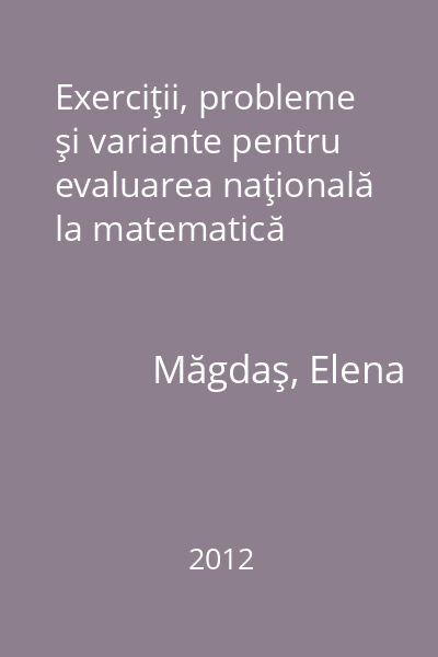 Exerciţii, probleme şi variante pentru evaluarea naţională la matematică