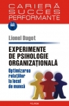 Experimente de psihologie organizaţională : optimizarea relaţiilor la locul de muncă