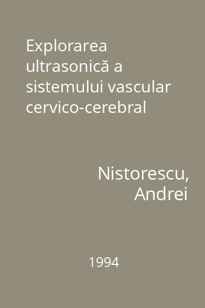 Explorarea ultrasonică a sistemului vascular cervico-cerebral