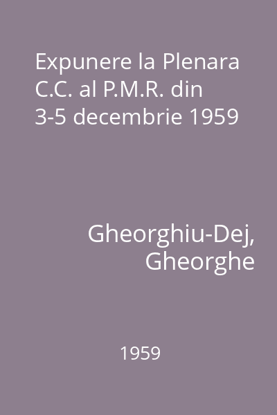 Expunere la Plenara C.C. al P.M.R. din 3-5 decembrie 1959