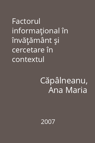 Factorul informaţional în învăţământ şi cercetare în contextul modernizării documentării ştiinţifice din România