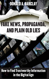 Fake news, propaganda, and plain old lies : how to find trustworthy information in the digital age