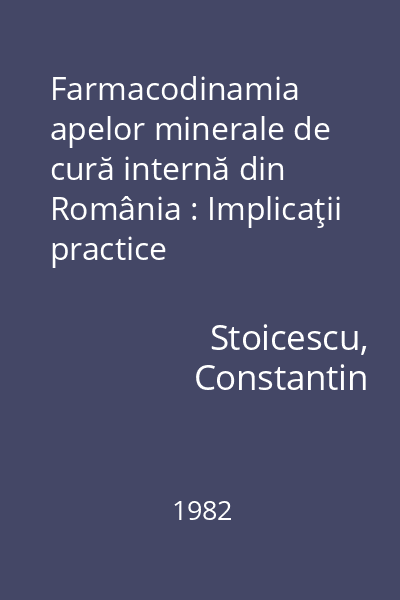 Farmacodinamia apelor minerale de cură internă din România : Implicaţii practice