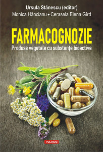 Farmacognozie : produse vegetale cu substanţe bioactive