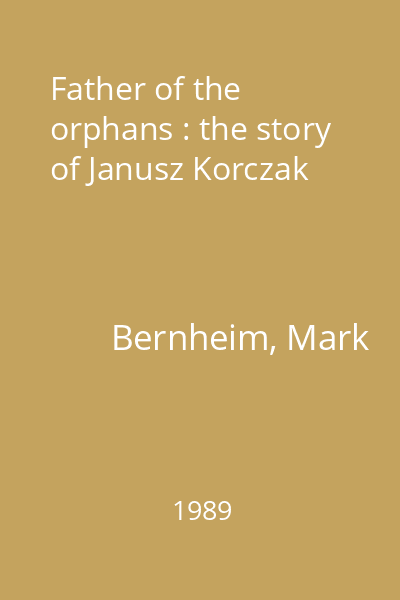 Father of the orphans : the story of Janusz Korczak